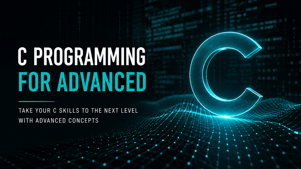 C Programming for Advanced